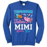 Touchdown Or Tutus Mimi Loves You Cute Gender Reveal Meaningful Gift Sweatshirt