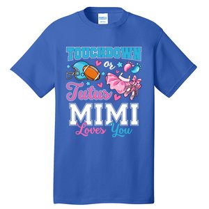 Touchdown Or Tutus Mimi Loves You Cute Gender Reveal Meaningful Gift Tall T-Shirt