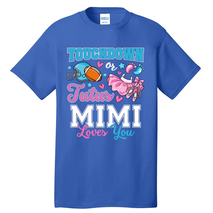 Touchdown Or Tutus Mimi Loves You Cute Gender Reveal Meaningful Gift Tall T-Shirt