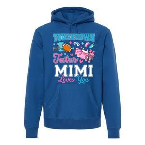 Touchdown Or Tutus Mimi Loves You Cute Gender Reveal Meaningful Gift Premium Hoodie