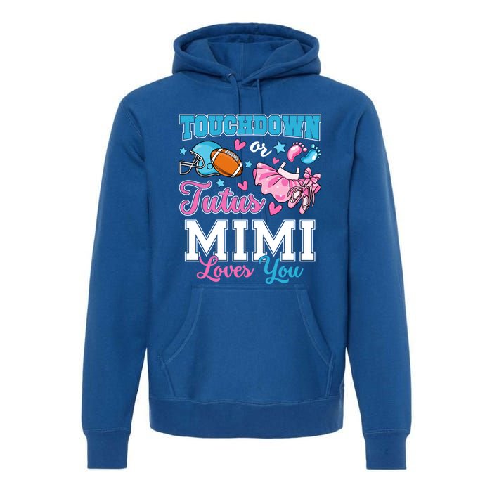 Touchdown Or Tutus Mimi Loves You Cute Gender Reveal Meaningful Gift Premium Hoodie