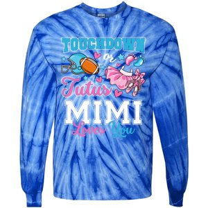 Touchdown Or Tutus Mimi Loves You Cute Gender Reveal Meaningful Gift Tie-Dye Long Sleeve Shirt