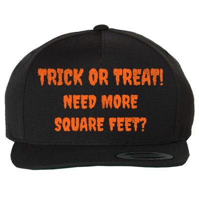 Trick Or Treat Need More Square Feet For Realtor Gift Wool Snapback Cap