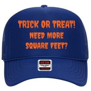 Trick Or Treat Need More Square Feet For Realtor Gift High Crown Mesh Back Trucker Hat