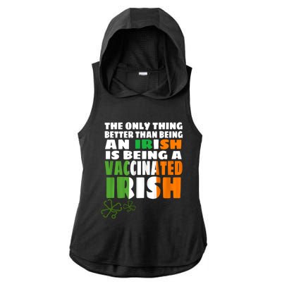 The Only Thing Better Than An Irish Is A Vaccinated Irish Meaningful Gift Ladies PosiCharge Tri-Blend Wicking Draft Hoodie Tank