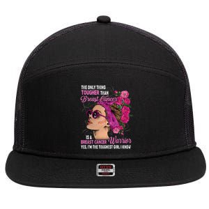 The Only Thing Tougher Than Breast Cancer Warrior Gift 7 Panel Mesh Trucker Snapback Hat