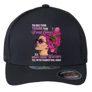 The Only Thing Tougher Than Breast Cancer Warrior Gift Flexfit Unipanel Trucker Cap