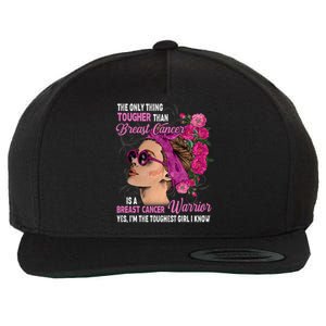 The Only Thing Tougher Than Breast Cancer Warrior Gift Wool Snapback Cap