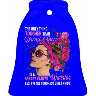 The Only Thing Tougher Than Breast Cancer Warrior Gift Ceramic Bell Ornament