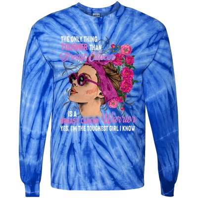 The Only Thing Tougher Than Breast Cancer Warrior Gift Tie-Dye Long Sleeve Shirt