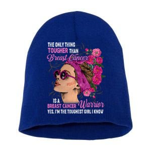 The Only Thing Tougher Than Breast Cancer Warrior Gift Short Acrylic Beanie