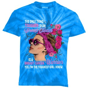 The Only Thing Tougher Than Breast Cancer Warrior Gift Kids Tie-Dye T-Shirt