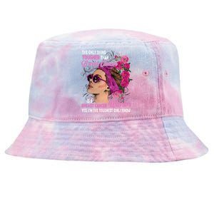 The Only Thing Tougher Than Breast Cancer Warrior Gift Tie-Dyed Bucket Hat