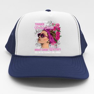 The Only Thing Tougher Than Breast Cancer Warrior Gift Trucker Hat