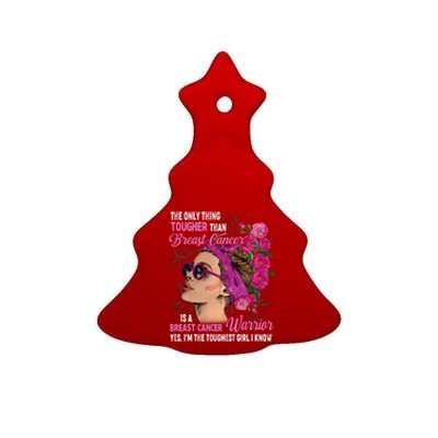 The Only Thing Tougher Than Breast Cancer Warrior Gift Ceramic Tree Ornament