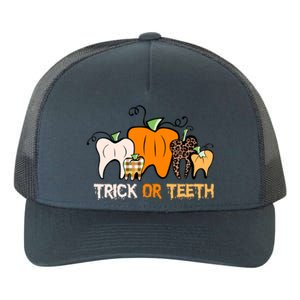 Trick Or Teeth Funny Dental Halloween Treat Dentist Meaningful Gift Yupoong Adult 5-Panel Trucker Hat