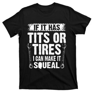 Tits Or Tires I Can Make It Squeal T-Shirt