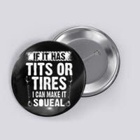 Tits Or Tires I Can Make It Squeal Button