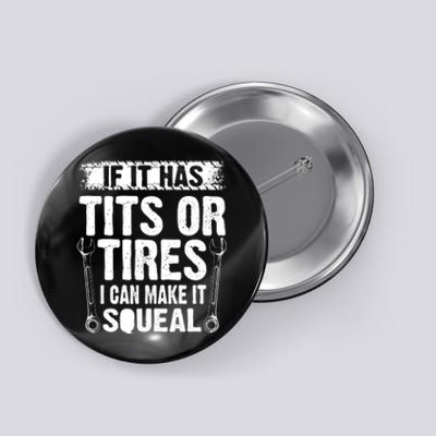 Tits Or Tires I Can Make It Squeal Button