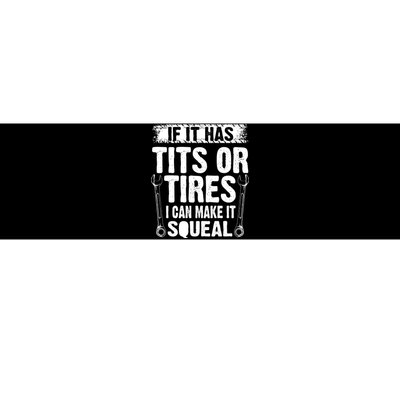 Tits Or Tires I Can Make It Squeal Bumper Sticker