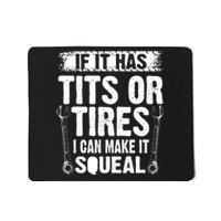 Tits Or Tires I Can Make It Squeal Mousepad