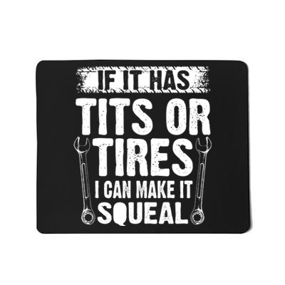 Tits Or Tires I Can Make It Squeal Mousepad