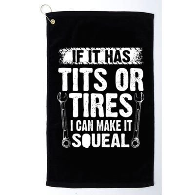 Tits Or Tires I Can Make It Squeal Platinum Collection Golf Towel