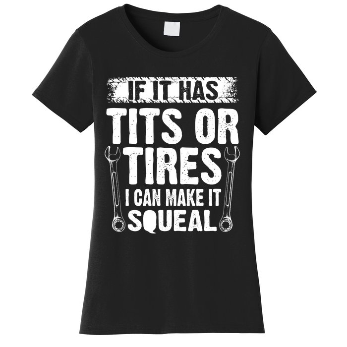 Tits Or Tires I Can Make It Squeal Women's T-Shirt