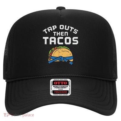 Tap Outs Then Tacos Blue Belt Funny Jiu Jitsu Mexican Gift High Crown Mesh Back Trucker Hat