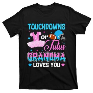 Touchdowns Or Tutus Grandma Loves You Gender Reveal T-Shirt