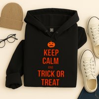 Keep Calm And Trick Or Treat Hoodie