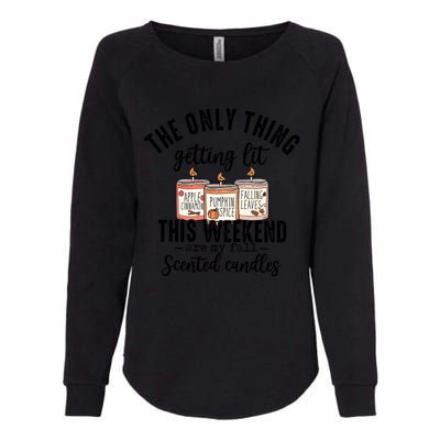 The Only Thing Getting Lit This Weekend Are My Fall Candles Womens California Wash Sweatshirt