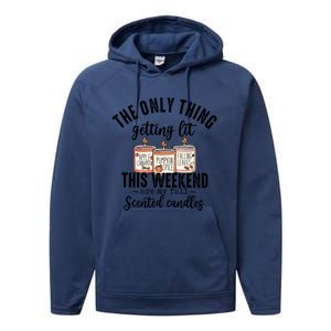 The Only Thing Getting Lit This Weekend Are My Fall Candles Performance Fleece Hoodie