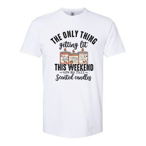 The Only Thing Getting Lit This Weekend Are My Fall Candles Softstyle CVC T-Shirt