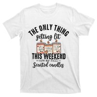 The Only Thing Getting Lit This Weekend Are My Fall Candles T-Shirt