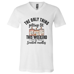 The Only Thing Getting Lit This Weekend Are My Fall Candles V-Neck T-Shirt