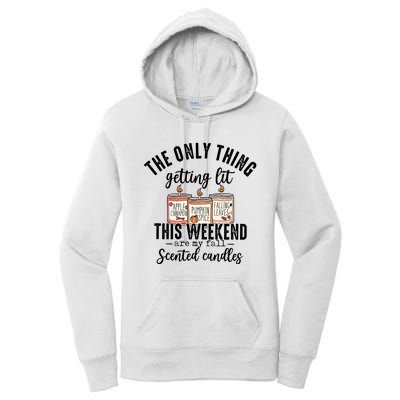 The Only Thing Getting Lit This Weekend Are My Fall Candles Women's Pullover Hoodie