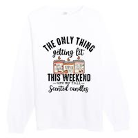 The Only Thing Getting Lit This Weekend Are My Fall Candles Premium Crewneck Sweatshirt