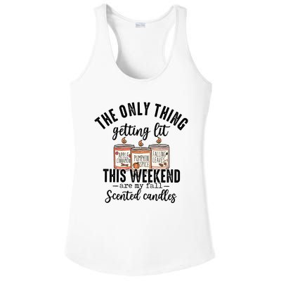 The Only Thing Getting Lit This Weekend Are My Fall Candles Ladies PosiCharge Competitor Racerback Tank