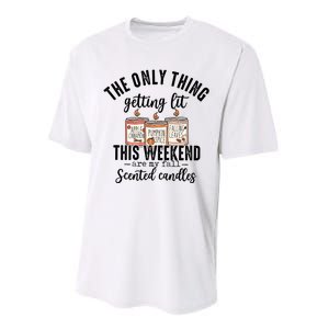 The Only Thing Getting Lit This Weekend Are My Fall Candles Performance Sprint T-Shirt