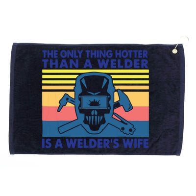 The Only Thing Hotter Than A Welder Is A Welder's Wife Grommeted Golf Towel