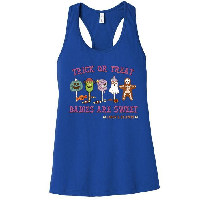 Trick Or Treat Are Sweet Labor And Delivery Halloween Cute Gift Women's Racerback Tank