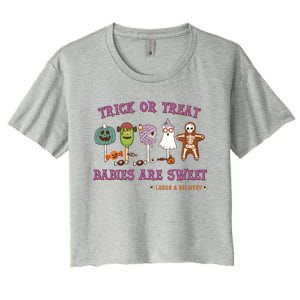 Trick Or Treat Are Sweet Labor And Delivery Halloween Cute Gift Women's Crop Top Tee