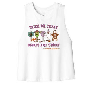 Trick Or Treat Are Sweet Labor And Delivery Halloween Cute Gift Women's Racerback Cropped Tank