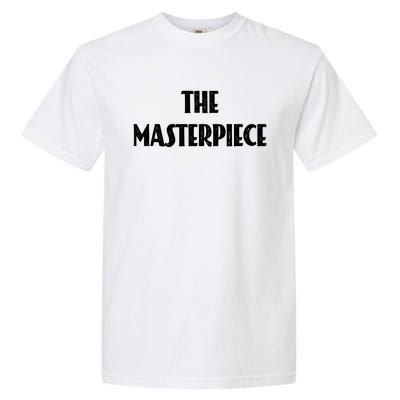 The Original The Copy The Masterpiece Gift Garment-Dyed Heavyweight T-Shirt