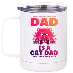 The Only Thing More Bad Than A Dad Cat Daddy Great Gift 12 oz Stainless Steel Tumbler Cup