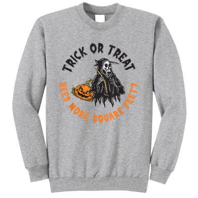 Trick Or Treat Spooky Witch Halloween Need More Square Feet Tall Sweatshirt