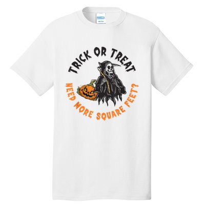 Trick Or Treat Spooky Witch Halloween Need More Square Feet Tall T-Shirt