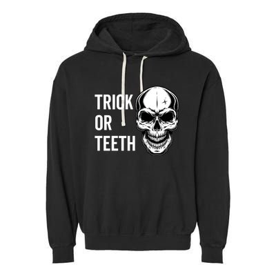 Trick Or Teeth Halloween Skeleton Dentist Funny Gift Funny Gift Garment-Dyed Fleece Hoodie