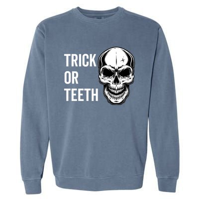 Trick Or Teeth Halloween Skeleton Dentist Funny Gift Funny Gift Garment-Dyed Sweatshirt